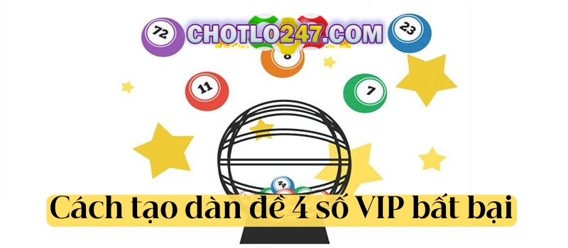 Cách tạo dàn đề 4 số VIP bất bại của anh em cao thủ