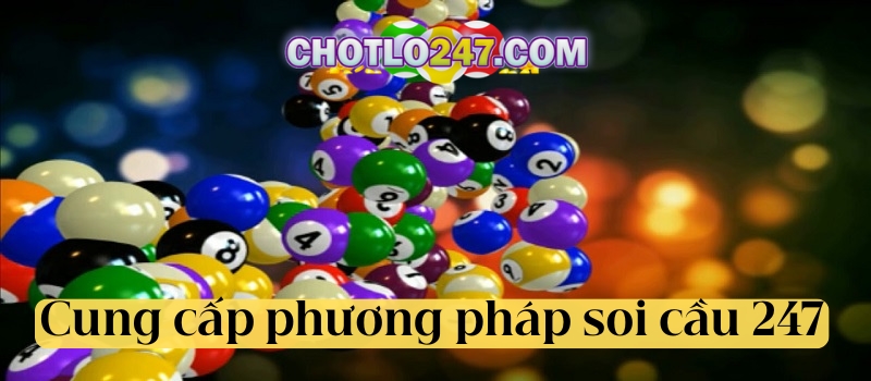 Cung cấp nhiều phương pháp soi cầu 247 chuẩn xác