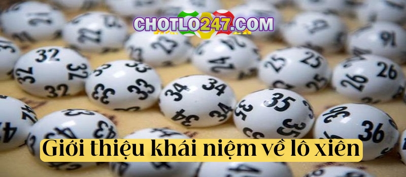 Giới thiệu khái niệm về lô xiên khi chơi lô đề