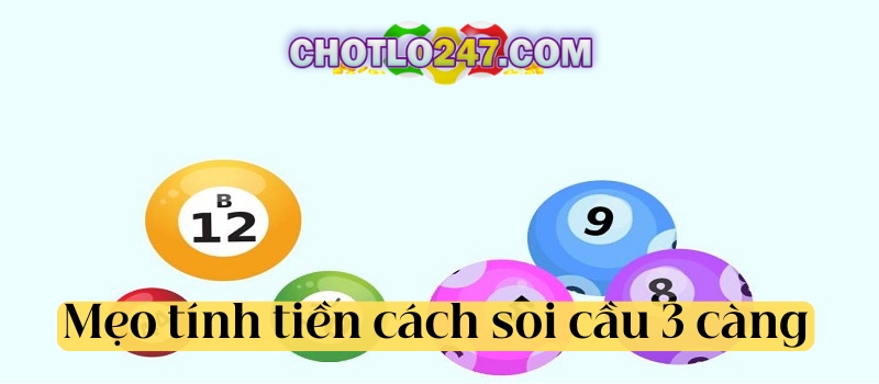 Mẹo tính tiền cách soi cầu 3 càng khi chơi truyền thống