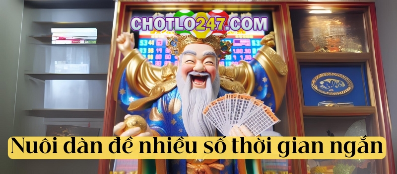 Nuôi dàn đề nhiều số trong khung thời gian ngắn