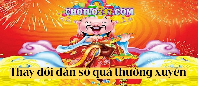 Thay đổi dàn số nuôi khung quá thường xuyên