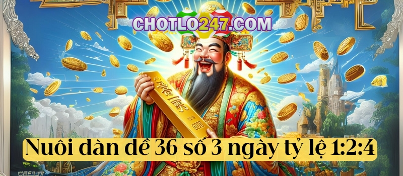 Vào tiền để anh em nuôi dàn đề 36 số khung 3 ngày theo tỷ lệ 124